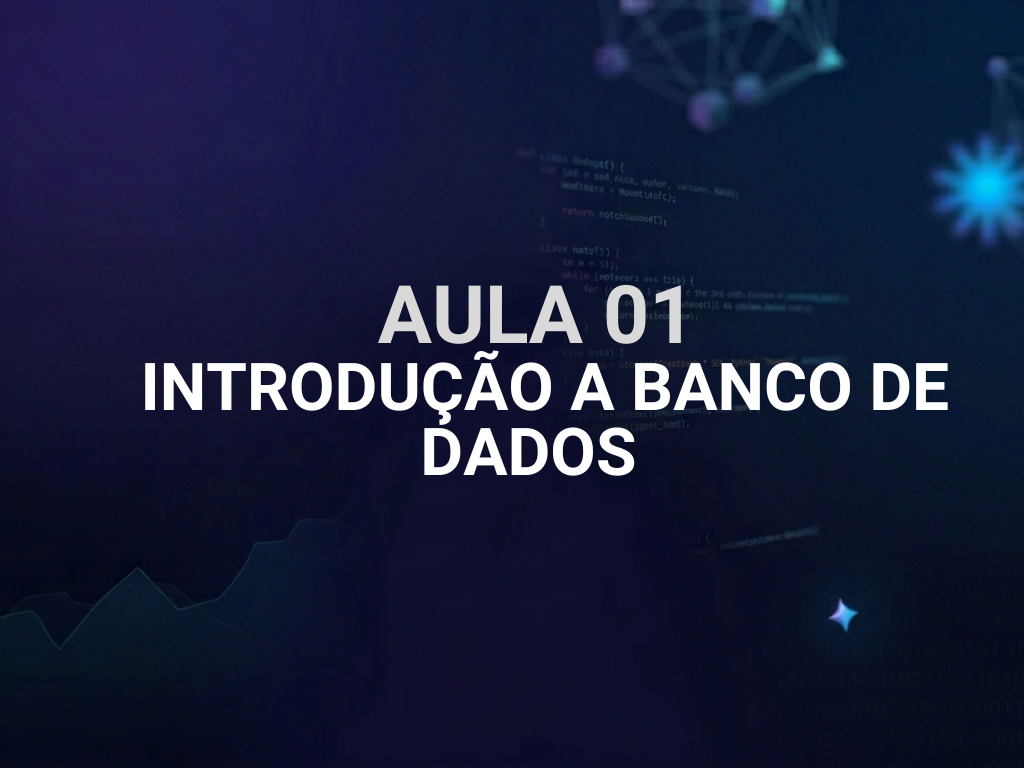 Aula 01 – Introdução a Banco de Dados (Visão Geral)